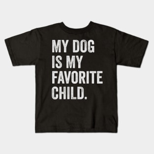 my dog is my favorite child Kids T-Shirt